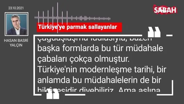 Hasan Basri Yalçın | Türkiye’ye parmak sallayanlar