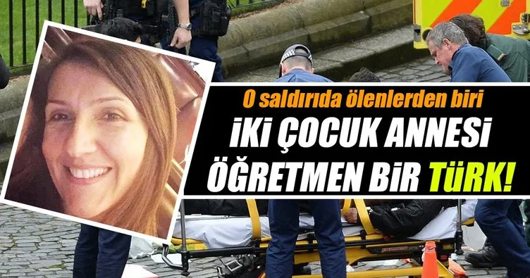 Londra’da ölenlerden biri Türk!