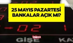 25 Mayıs bankalar açık mı, kapalı mı? İşte, 25 Mayıs Pazartesi bankaların çalışma saatleri