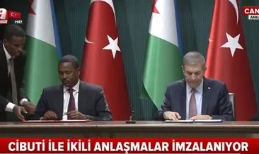 Cibuti ile anlaşmalar imzalandı!