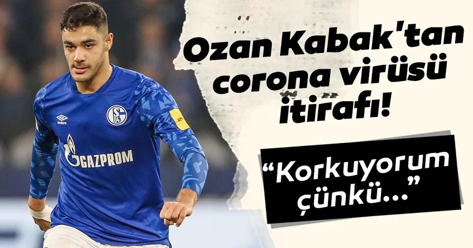 Ozan Kabak Tan Corona Virusu Itirafi Korkuyorum Cunku Spor Haberleri