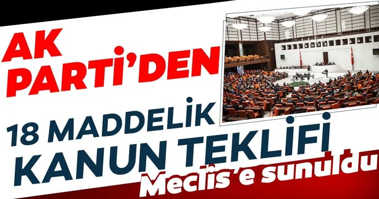 AK Parti’den 18 maddelik yeni ’torba yasa’ teklifi