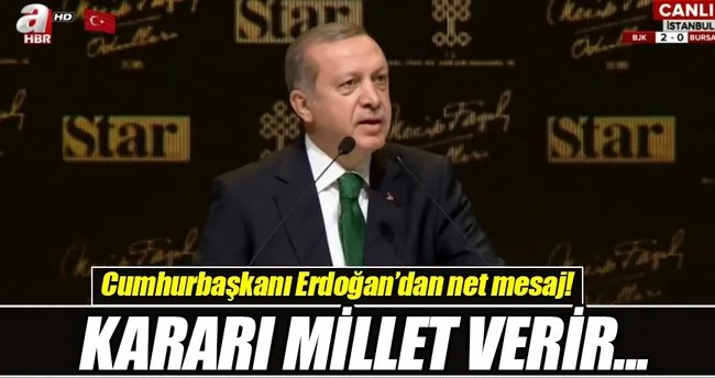 Cumhurbaşkanı Erdoğan’dan net mesaj!
