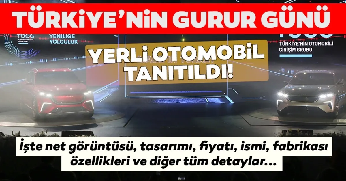 Son Dakika Haberi Turkiye Nin Yerli Otomobili Tanitildi Yerli Otomobil Fiyati Ne Kadar Ismi Nedir Ozellikleri Neler Ve Nerede Uretilecek Son Dakika Haberler