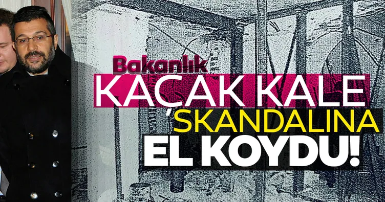 Bakanlık ‘kaçak kale’ skandalına el koydu!