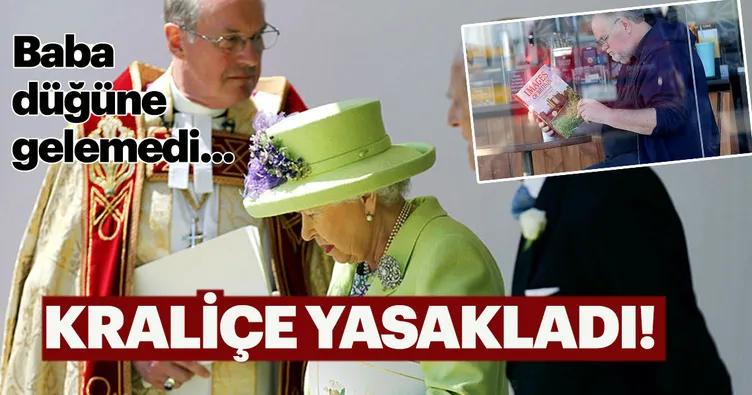 Kraliyet düğününe baba yasağı