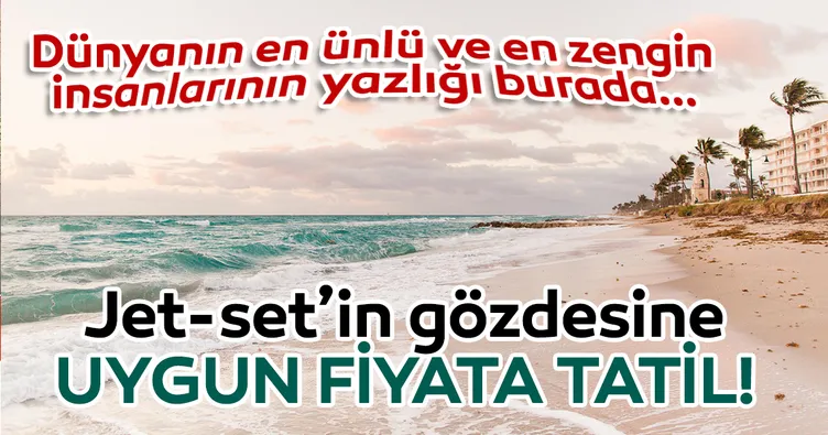 Jet-set’in yazlığına yolculuk