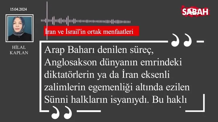 Hilal Kaplan | İran ve İsrail'in ortak menfaatleri