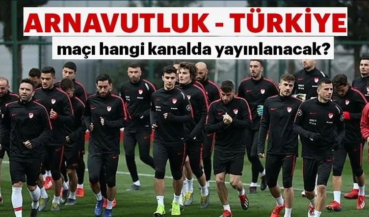 Arnavutluk Türkiye maçı hangi kanalda? Arnavutluk Türkiye maçı ne zaman, saat kaçta?
