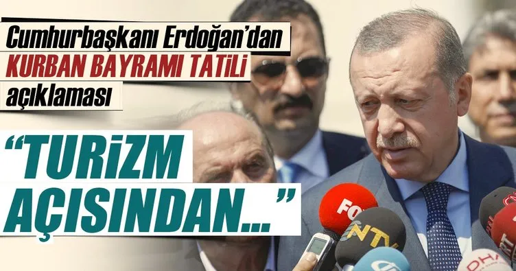 Cumhurbaşkanı Erdoğan’dan Kurban Bayramı tatili açıklaması: Turizm açısından...