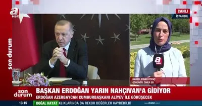 Başkan Erdoğan Nahçıvan’a gidiyor! İşte gündemdeki konular | Video