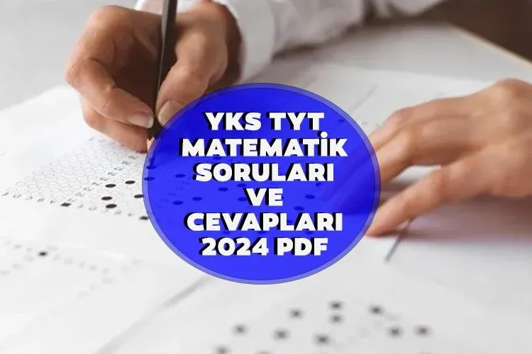 TYT Matematik soruları ve cevapları PDF indir görüntüle! ÖSYM ile 2024 YKS TYT Matematik soruları ve cevap anahtarı yayınlandı!