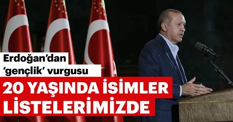 Cumhurbaşkanı Erdoğan: Listelerde seçilecek yerlerde 20-21 yaşında isimler var