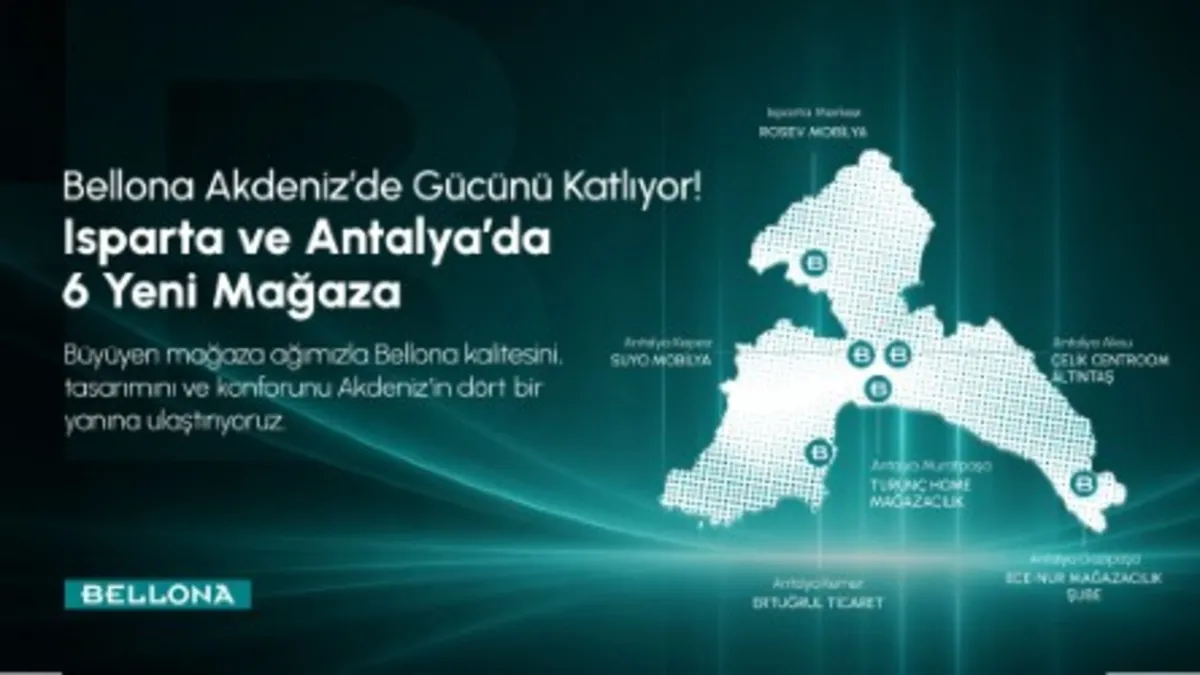 Bellona’dan Türkiye genelinde büyüme vurgusu: Akdeniz’de 6 yeni mağaza açıldı!