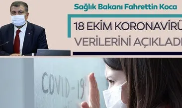 SON DAKİKA: Bakan Fahrettin Koca 18 Ekim koronavirüs hasta ve vefat sayılarını açıkladı! İşte Türkiye’de koronavirüs son durum tablosu!