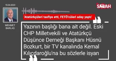 Mehmet Barlas | ‘Atatürkçüleri tasfiye etti, FETÖ’cüleri aday yaptı’