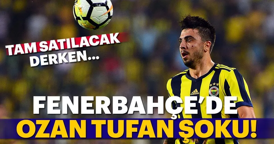 Son Dakika Fenerbahce De Ozan Tufan Soku Spor Haberleri