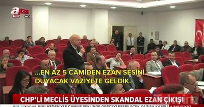 CHP’li Taşkın Ofluoğlu’ndan skandal ezan çıkışı