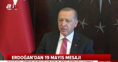 Cumhurbaşkanı Erdoğan’dan 19 Mayıs mesajı | Video
