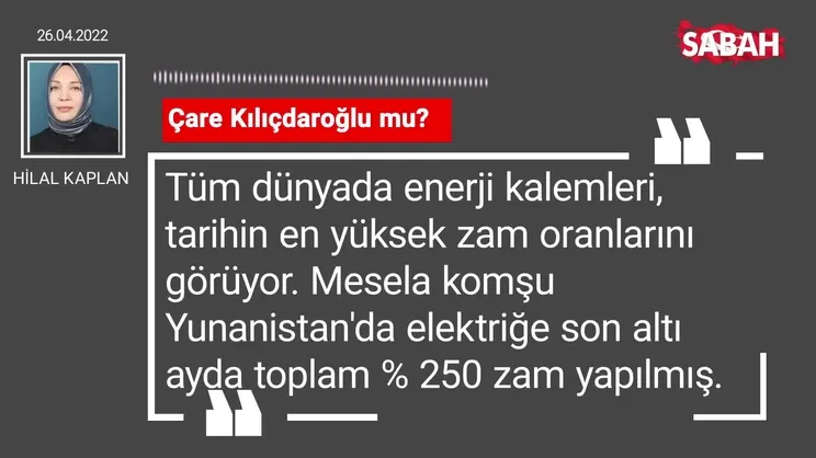 Hilal Kaplan | Çare Kılıçdaroğlu mu?