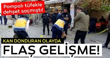 Son dakika haberi: Pompalı tüfekle dehşet saçmıştı! Kan donduran olayda flaş gelişme