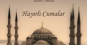 7 AĞUSTOS CUMA MESAJLARI 2026: En güzel, anlamlı, dualı, kısa ve ayetli cuma sözleri