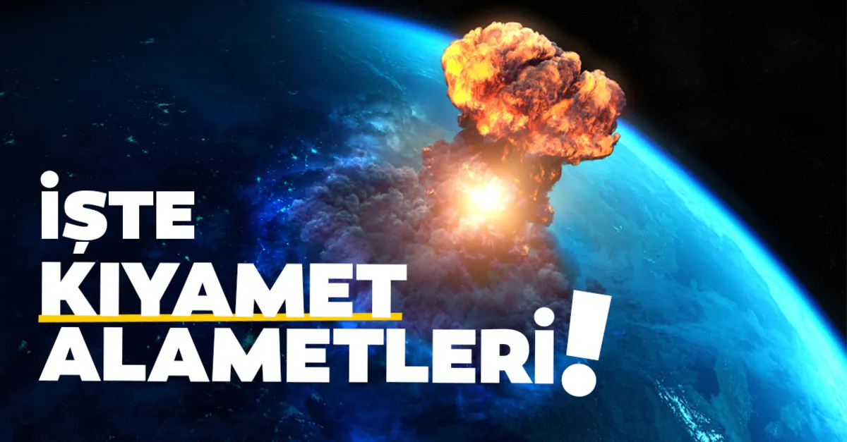 kiyamet alametleri nelerdir yasanan felaketler dunyanin sonunun habercisi mi iste kiyamet alametleri son dakika haberler