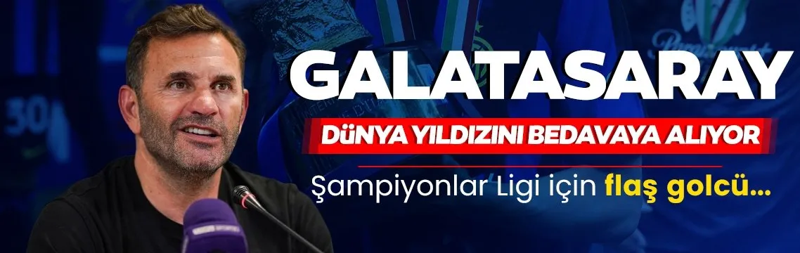 Galatasaray dünya yıldızını bedavaya alıyor!