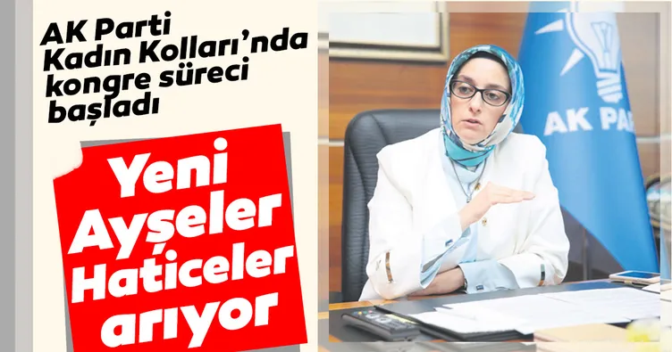AK Parti yeni Ayşeler Haticeler arıyor