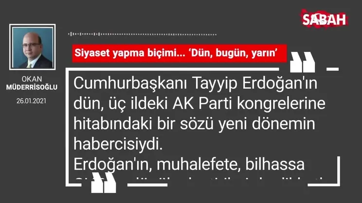 Okan Müderrisoğlu | Siyaset yapma biçimi... ‘Dün, bugün, yarın’