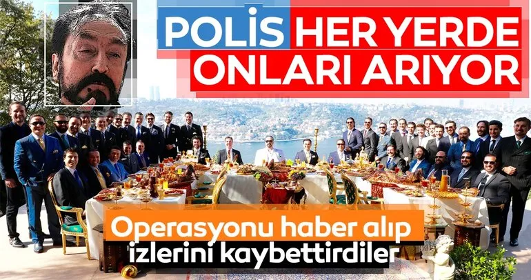 Adnan Oktar'a yönelik yapılan operasyonu haber alıp izlerini kaybettirdiler