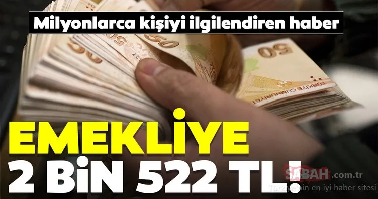 Emekliye 2 bin 522 TL geliyor! Temmuz zammı sonrası emekli maaşları ne kadar oldu?