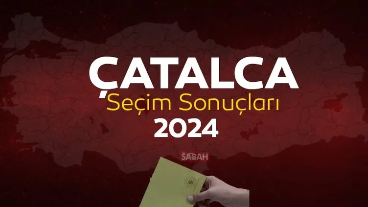İstanbul Çatalca seçim sonuçları || YSK Çatalca yerel seçim sonuçları 2024 ile canlı ve anlık oy oranları sabah.com.tr’de!