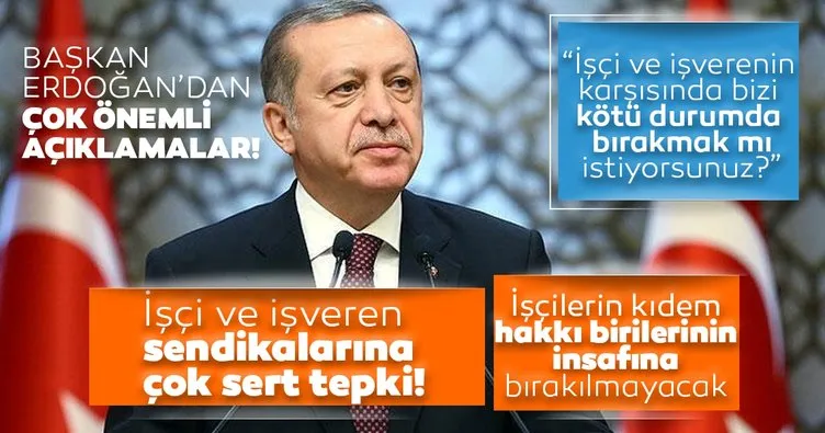 Son dakika: Başkan Recep Tayyip Erdoğan’dan flaş kıdem tazminatı açıklaması!