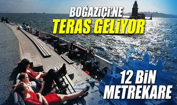 Boğaziçi’ne 12 bin metrekarelik teras