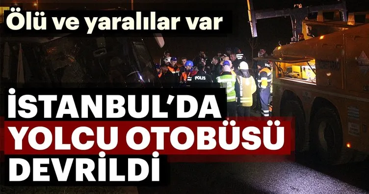İstanbul’da yolcu otobüsü devrildi: 2 ölü, 21 yaralı