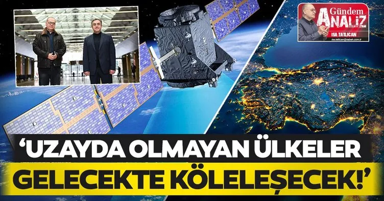 Türkiye Uzay Ajansı Başkanı Serdar Hüseyin Yıldırım: ’Uzayda olmayan ülkeler gelecekte köleleşecek’