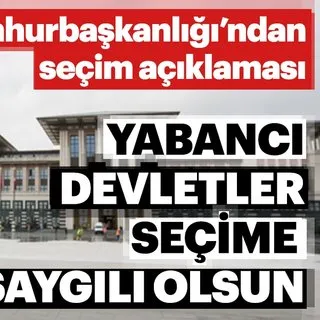Cumhurbaşkanlığı'ndan seçim açıklaması
