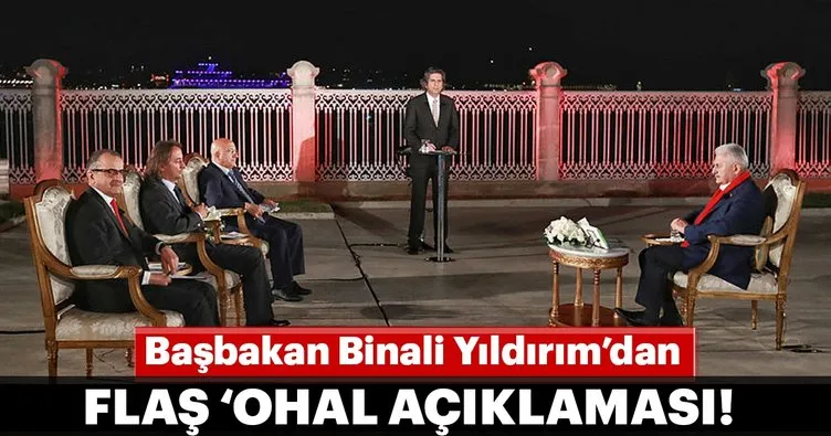 Başbakan Binali Yıldırım’dan flaş OHAL açıklaması