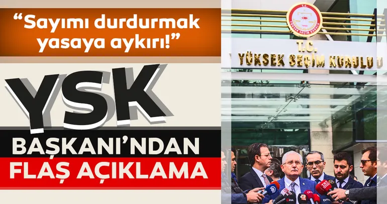 YSK BaÅ?kanından açıklama