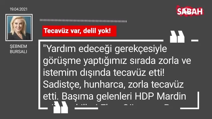 Şebnem Bursalı | Tecavüz var, delil yok!