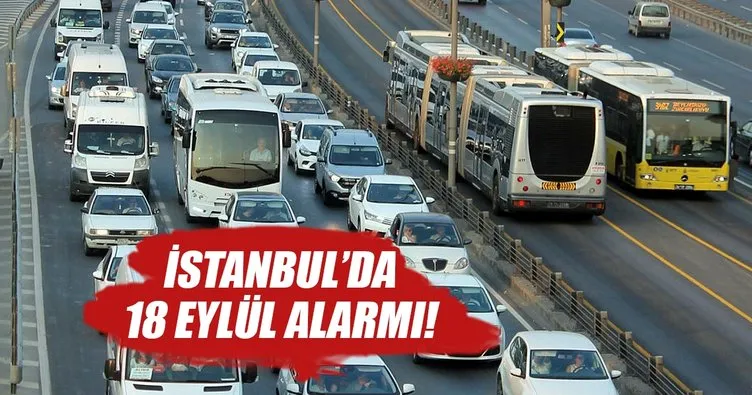 İstanbul’da 18 Eylül alarmı!