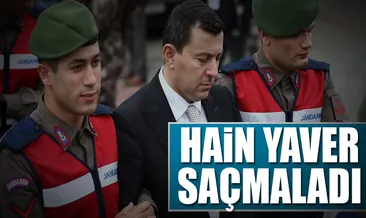 Hain yaver saçmaladı