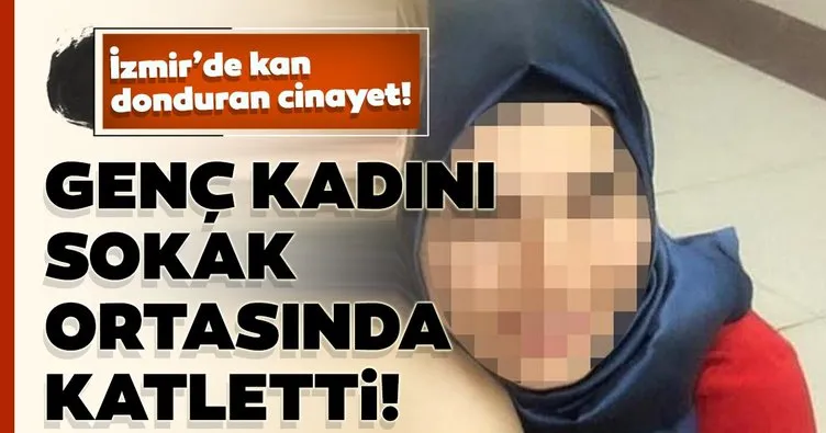 İzmir’de kadın cinayeti! Sultan, eski eşi tarafından öldürüldü...
