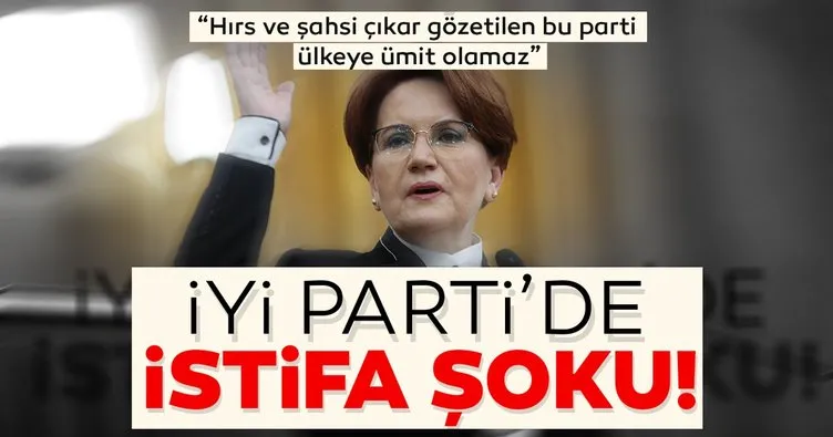 Son dakika haberi: İYİ Parti'den arka arkaya istifalar! İşte İYİ Parti kulislerini sarsan haber