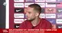 Berkan Kutlu’den Felipe Melo sözleri! Birlikte oynamak isterdim