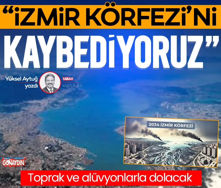 İzmir Körfezi’ni kaybediyoruz