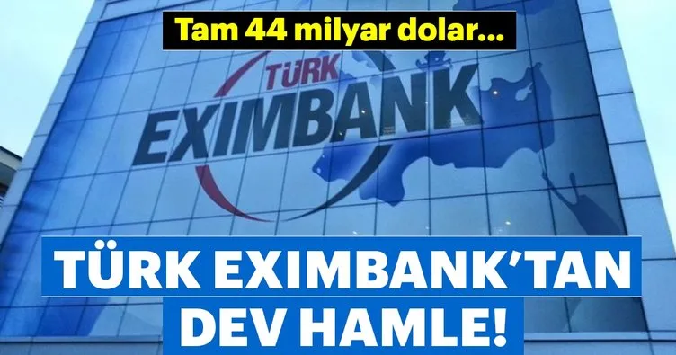 Türk Eximbank’tan 44 milyar dolar destek planı!
