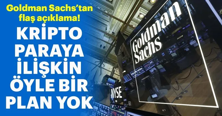 Goldman Sachs: Kripto para departmanı açma planımız yok!