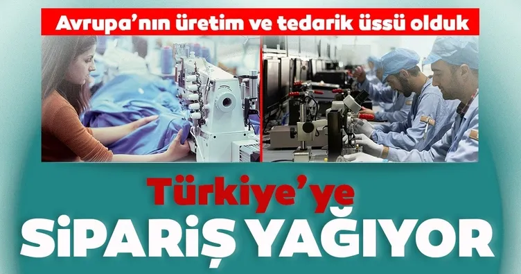 Türkiye’ye sipariş yağıyor